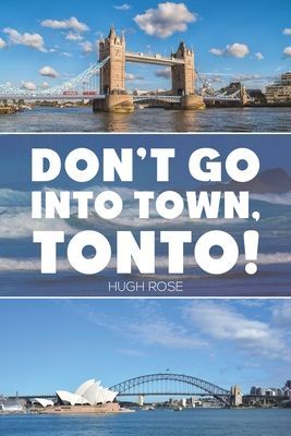 Dont Go Into Town, Tonto!