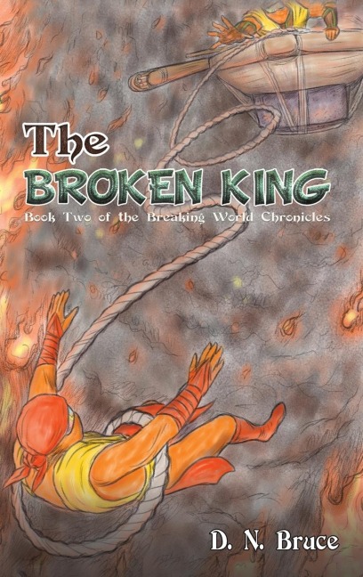The Broken King: Book Two of the Breaking World Chronicles