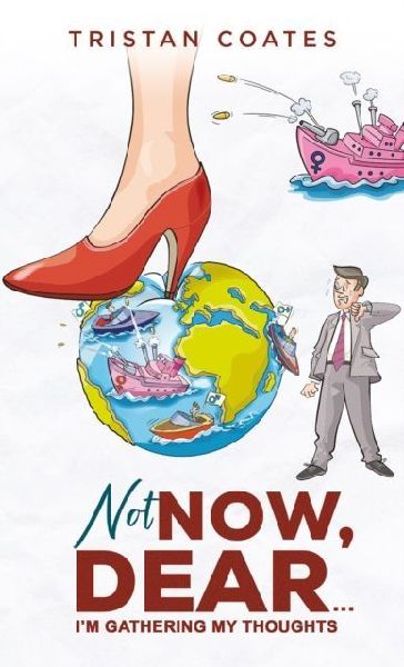 Not Now, Dear...: I'm Gathering My Thoughts