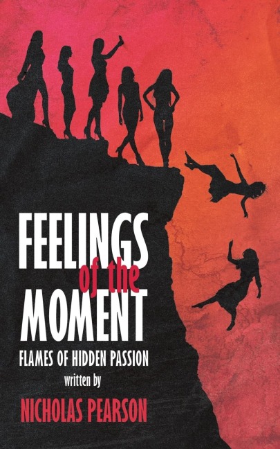 Feelings of the Moment: Flames of Hidden Passion