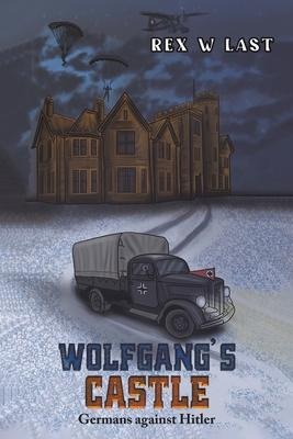 Wolfgangs Castle: Germans against Hitler