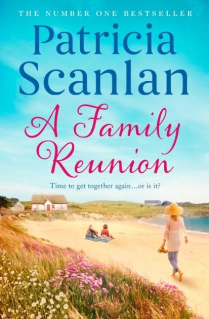 A Family Reunion: Warmth, wisdom and love on every page - if you treasured Maeve Binchy, read Patricia Scanlan