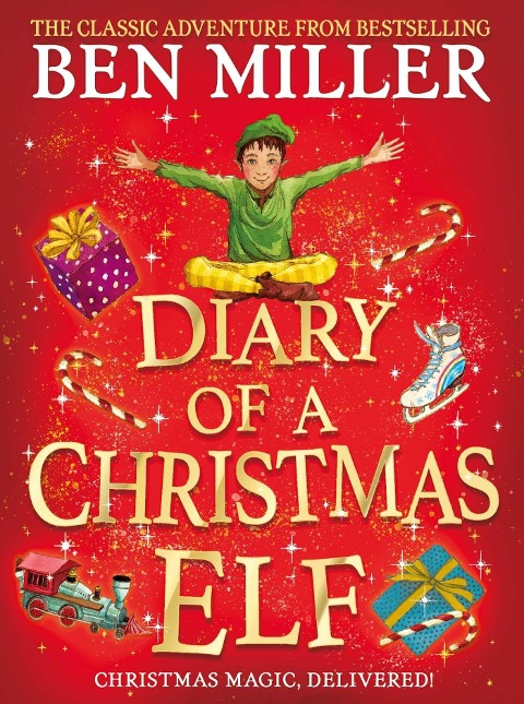 Diary of a Christmas Elf: The Perfect Festive Family Gift from Chief Elf and Million-Copy Selling Ben Miller