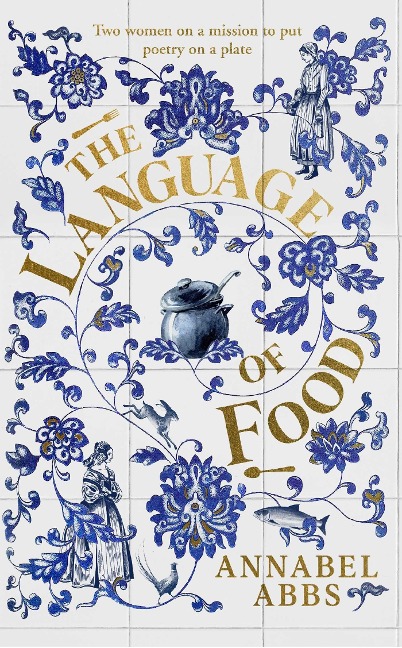 The Language of Food: Mouth-watering and sensuous, a real feast for the imagination BRIDGET COLLINS