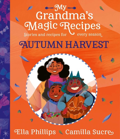 My Grandmas Magic Recipes: Autumn Harvest