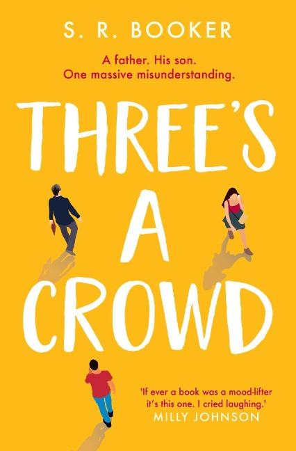Threes A Crowd: A FATHER. HIS SON. ONE MASSIVE MISUNDERSTANDING.