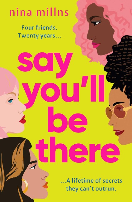 Say Youll Be There: a compelling and brilliantly real novel about friendship, love and betrayal
