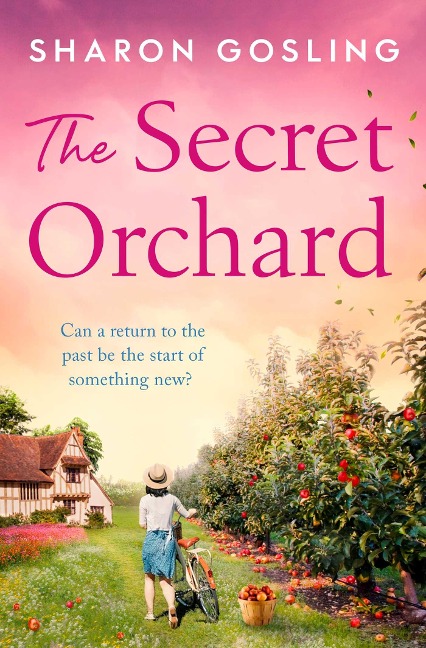 The Secret Orchard: Warm, uplifting and romantic - the perfect autumn read from the Internationally Bestselling author of The Lighthouse Bookshop