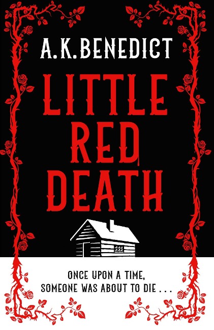 Little Red Death: A mind-bending murder mystery like nothing youve read before - enter the woods, if you dare...