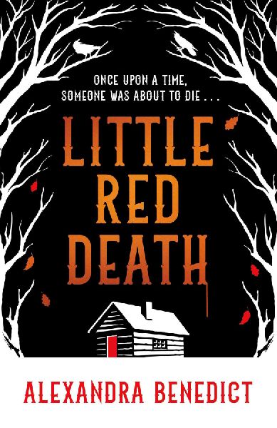 Little Red Death: A mind-bending murder mystery like nothing youve read before - enter the woods, if you dare...