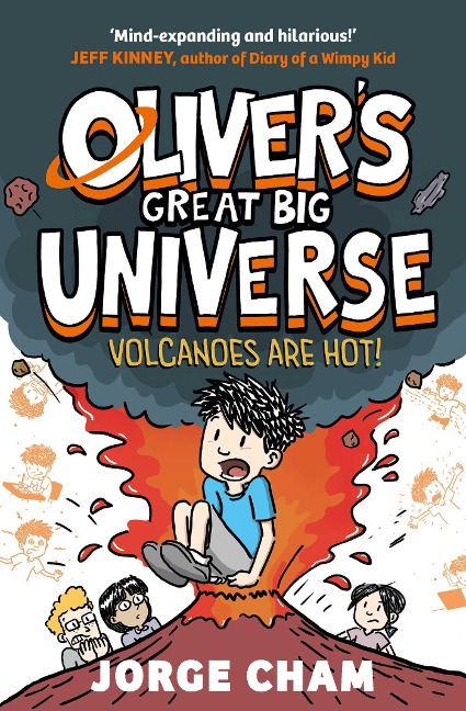 Olivers Great Big Universe: Volcanoes are Hot!: A Times Childrens Book of the Week