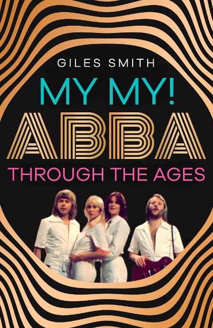 My My!: ABBA Through the Ages
