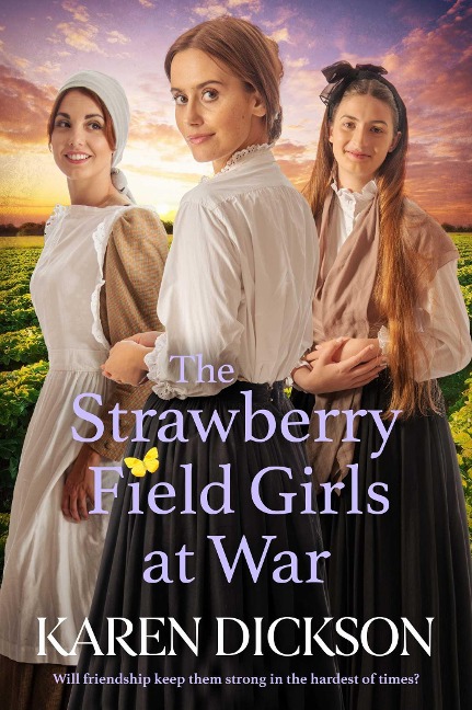 The Strawberry Field Girls at War: The captivating and heartwarming historical saga set during World War One