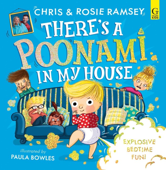 Theres a Poonami in My House: The hilarious picture book from podcast stars and Sunday Times No 1 bestselling authors, Chris and Rosie Ramsey