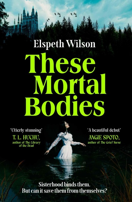 These Mortal Bodies: a gripping and atmospheric dark academia novel about toxic female friendships and obssession