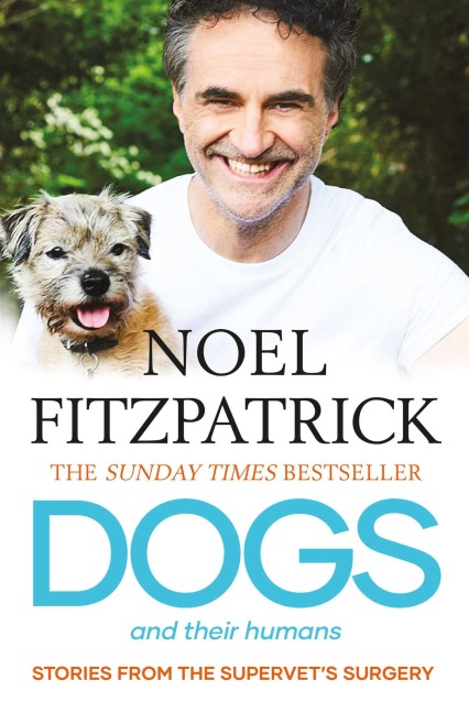 Dogs and Their Humans: Stories of Healing and Hope from the Supervets Surgery