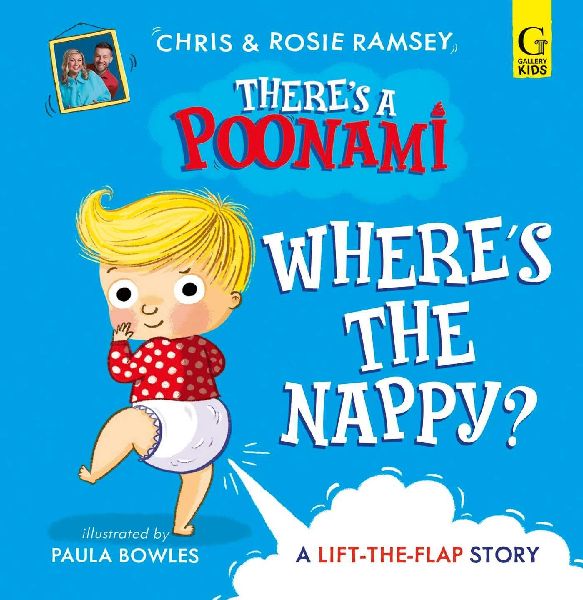 Wheres the Nappy?: The hilarious picture book from podcast stars and Sunday Times No 1 bestselling authors, Chris and Rosie Ramsey