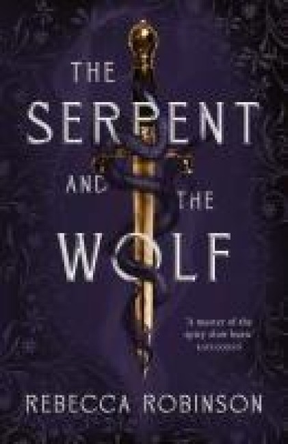 The Serpent and the Wolf: A thrilling romantasy debut combining high-stakes political intrigue and a steamy, slow-burn, enemies-to-lovers romance.