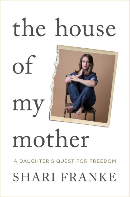 The House of My Mother: The Sunday Times bestselling memoir about a daughters quest for freedom