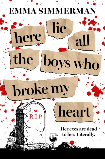 Here Lie All the Boys Who Broke My Heart: A binge-worthy campus thriller romance!