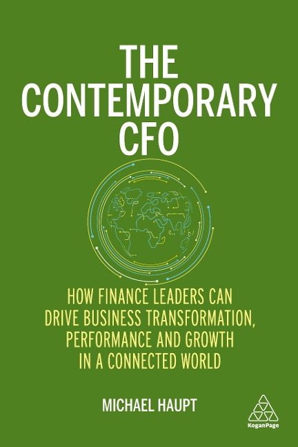 Contemporary CFO: How Finance Leaders Can Drive Business Transformation, Performance and Growth in a Connected World