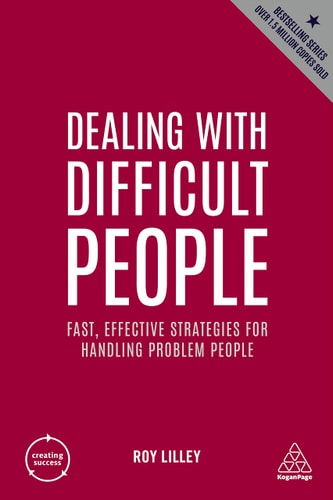 Dealing with Difficult People Fast, Effective Strategies for Handling Problem People