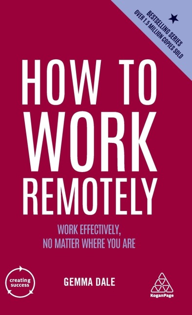 How to Work Remotely: Work Effectively, No Matter Where You Are