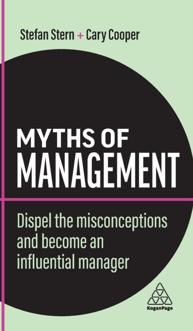 Myths of Management: Dispel the Misconceptions and Become an Influential Manager