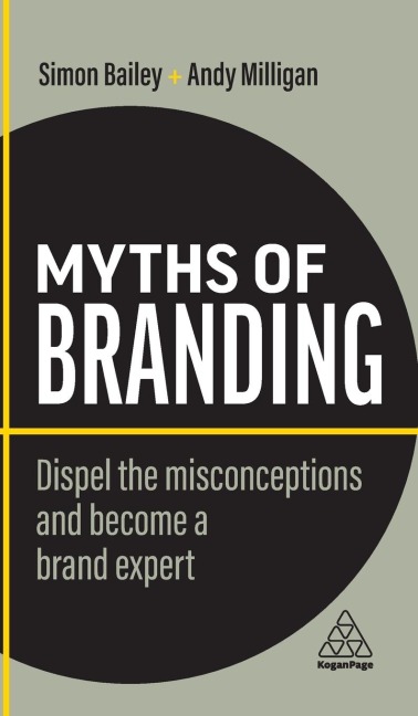 Myths of Branding: Dispel the Misconceptions and Become a Brand Expert