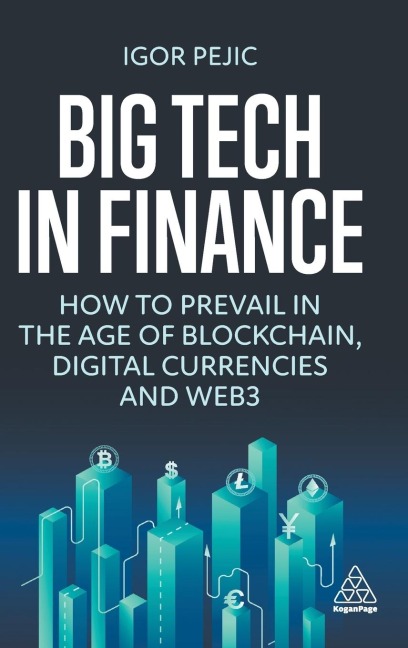 Big Tech in Finance: How to Prevail in the Age of Blockchain, Digital Currencies, and the Metaverse