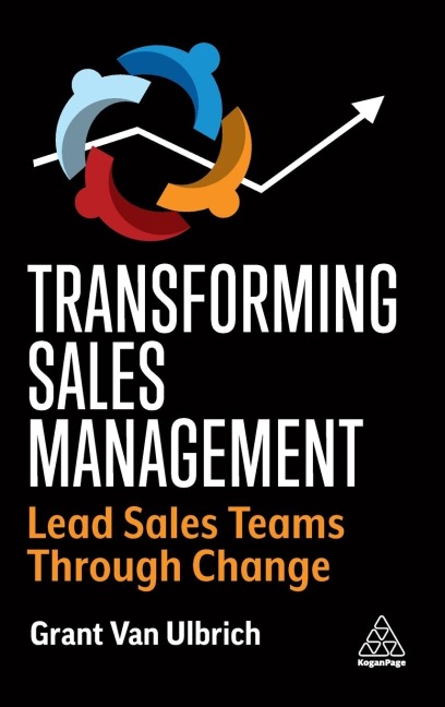 Transforming Sales Management: Lead Sales Teams Through Change