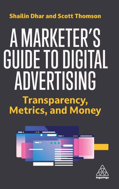 Marketers Guide to Digital Advertising: Transparency, Metrics and Money