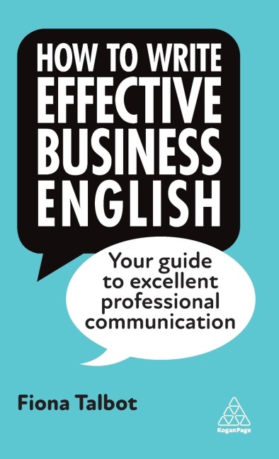 How to Write Effective Business English: Your Guide to Excellent Professional Communication