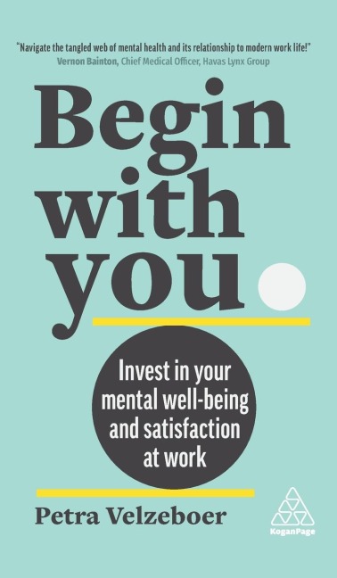 Begin with You: Boost Your Mental Wellbeing and Satisfaction at Work