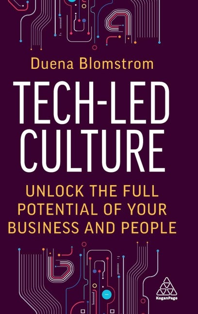 Tech-Led Culture: Unlock the Full Potential of Your Business and People