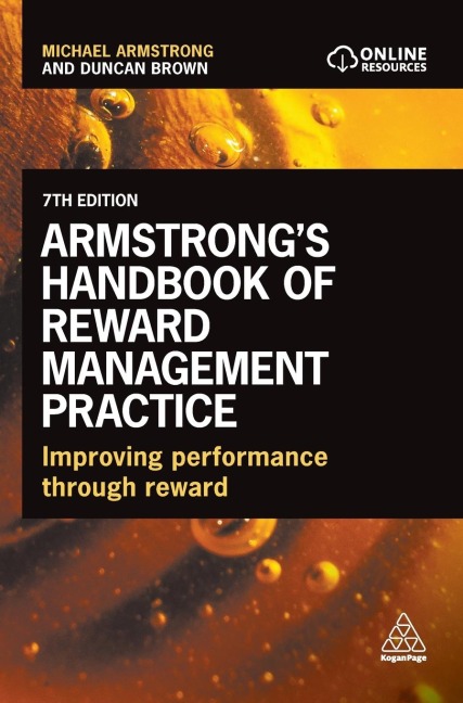 Armstrongs Handbook of Reward Management Practice: Improving Performance Through Reward