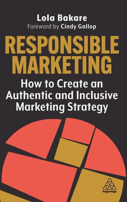 Responsible Marketing: How to Create an Authentic and Inclusive Marketing Strategy