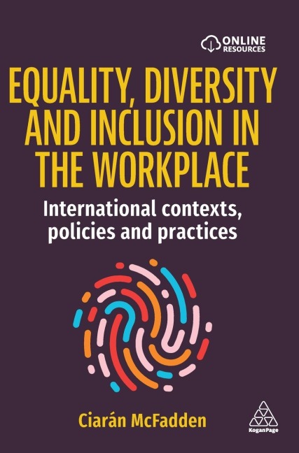 Equality, Diversity and Inclusion in the Workplace: International Contexts, Policies and Practices