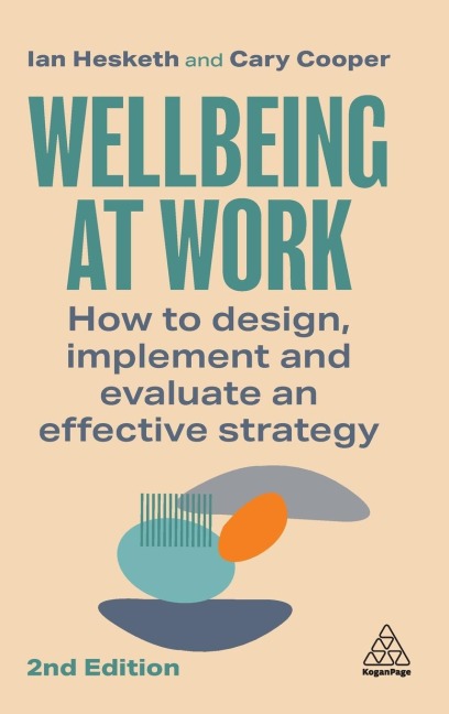Wellbeing at Work: How to Design, Implement and Evaluate an Effective Strategy
