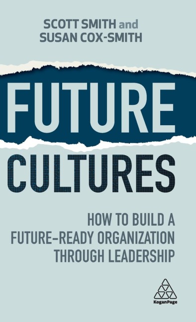 Future Cultures: How to Build a Future-Ready Organization Through Leadership