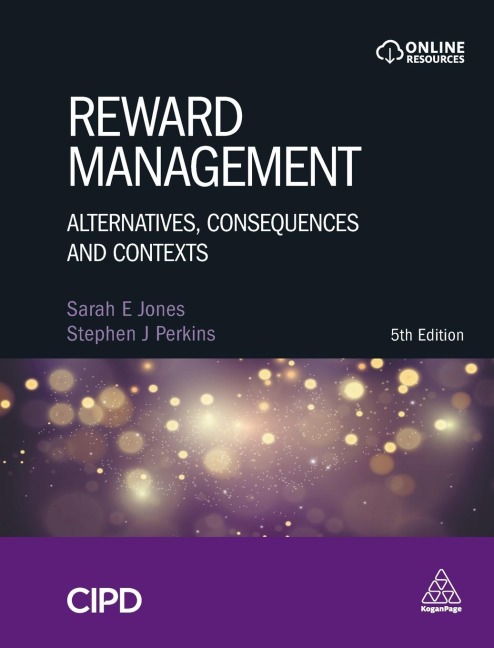 Reward Management: Alternatives, Consequences and Contexts