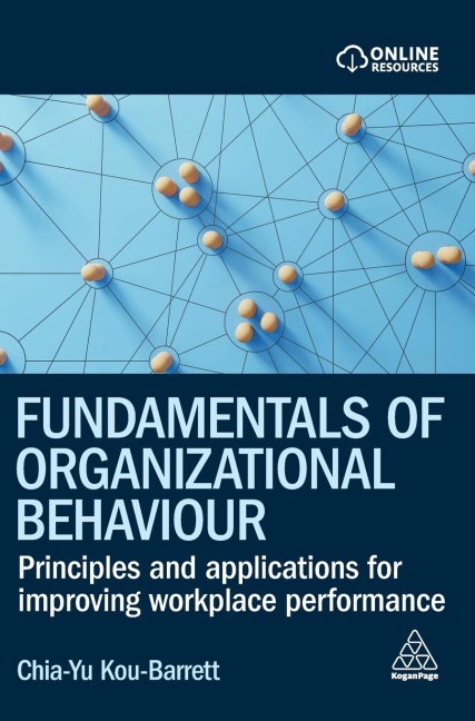 Fundamentals of Organizational Behaviour: Principles and Applications for Improving Workplace Performance