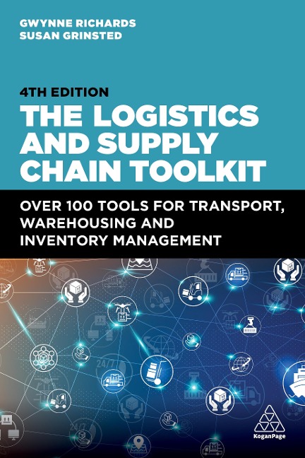 Logistics and Supply Chain Toolkit: Over 100 Tools for Transport, Warehousing and Inventory Management