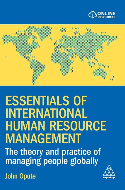 Essentials of International Human Resource Management: The Theory and Practice of Managing People Globally