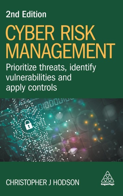 Cyber Risk Management: Prioritize Threats, Identify Vulnerabilities and Apply Controls