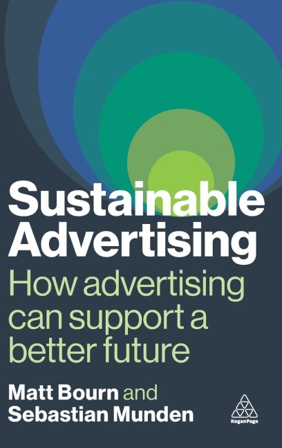 Sustainable Advertising: How Advertising Can Support a Better Future