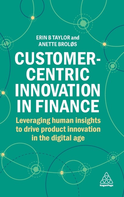 Customer-Centric Innovation in Finance: Leveraging Human Insights to Drive Product Innovation in the Digital Age