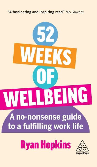 52 Weeks of Wellbeing: A No-Nonsense Guide to a Fulfilling Work Life