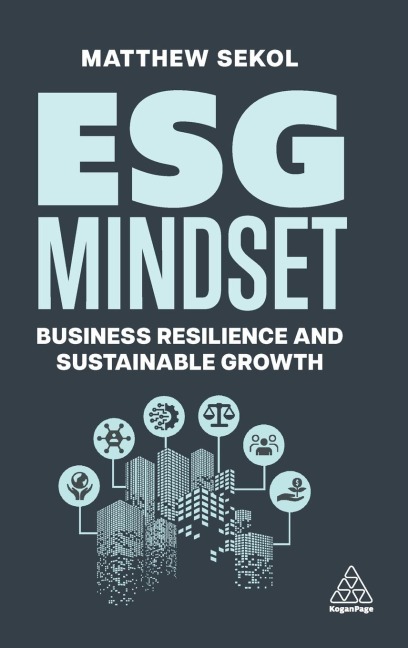 Esg Mindset: Business Resilience and Sustainable Growth
