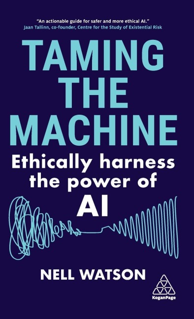 Taming the Machine: Ethically Harness the Power of AI